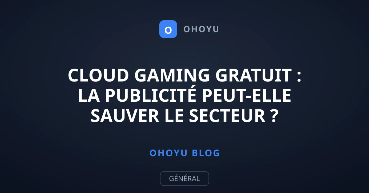 Cloud gaming gratuit : la publicité peut-elle sauver le secteur ?