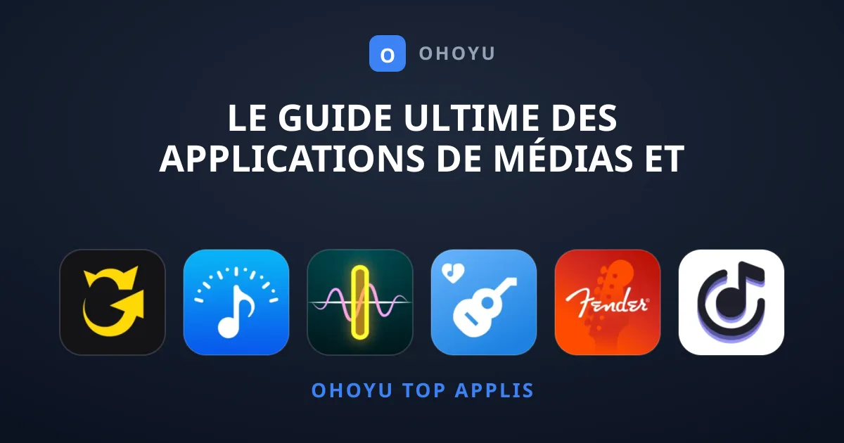 Le Guide Ultime des Applications de Médias et Musique